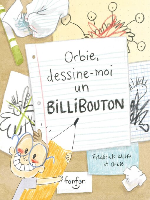 Title details for Orbie, dessine-moi un billibouton by Frédérick Wolfe - Wait list